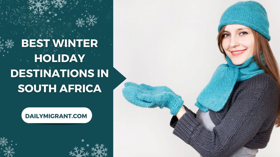 Best Winter Holiday Destinations in South Africa