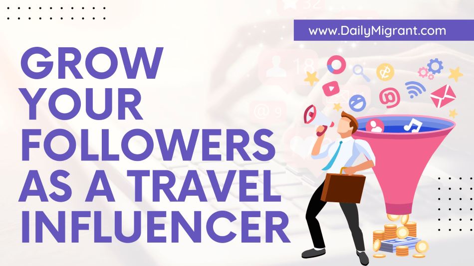 Grow your followers as a Travel Influencer