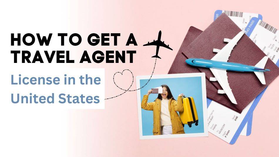 How To get travel Agent Licence
