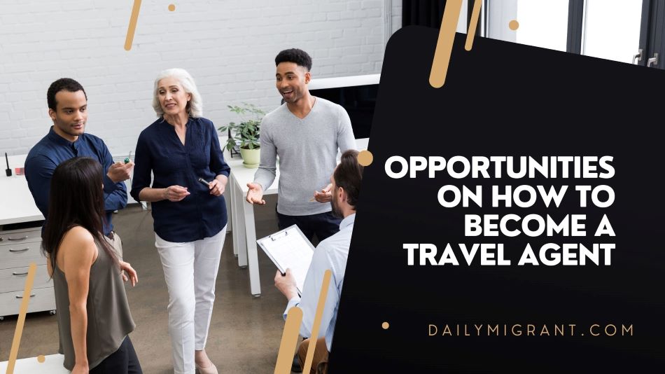 Opportunities on How to Become a Travel Agent