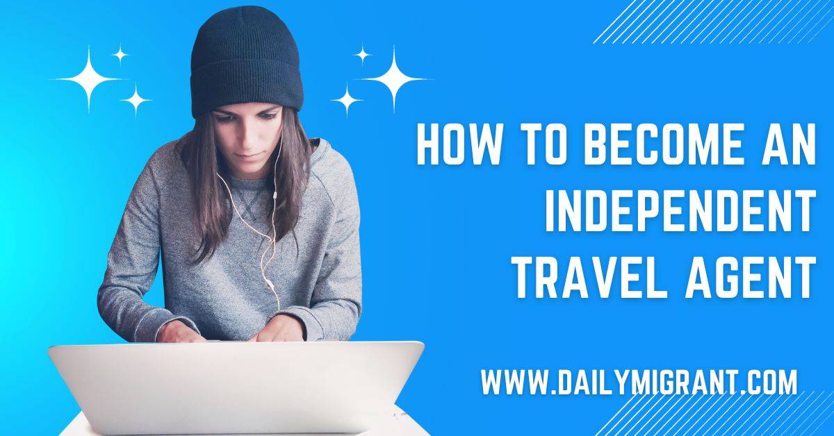 how to become an independent travel agent