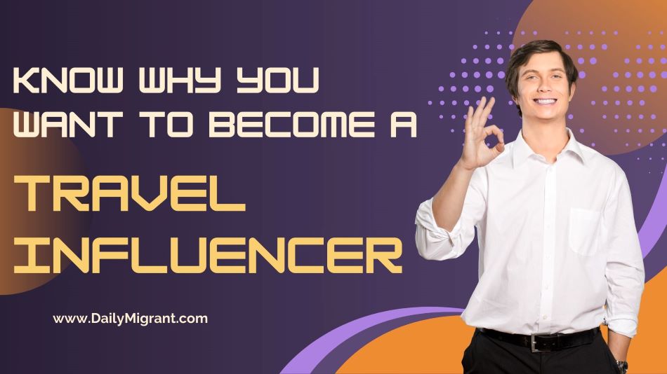 Know why you want to become a travel influencer